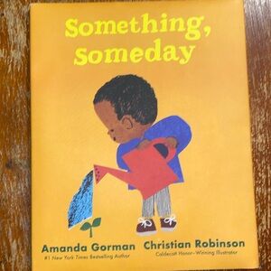 New York Times Best Seller Children’s Book Called “Something Someday” ages 4-8